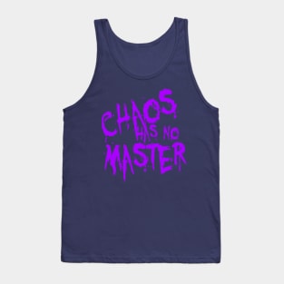 Chaos Has No Master Messy Philosophical Quote Tank Top